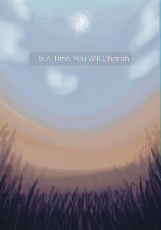 "... Is a time you will cherish" (2/2) (August 2023)